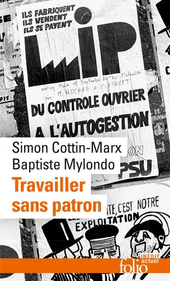 Couverture du livre « Travailler sans patron : Mettre en pratique l'économie sociale et solidaire » de Baptiste Mylondo et Simon Cottin-Marx aux éditions Folio