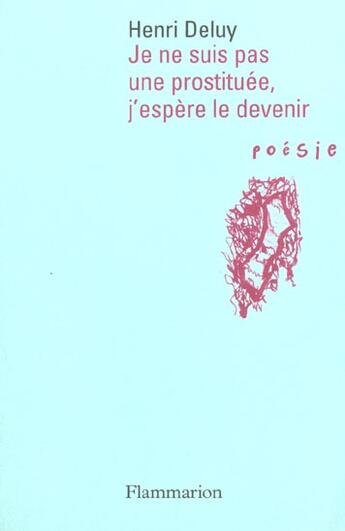 Couverture du livre « Je ne suis pas prostituée, j'espère le devenir » de Henri Deluy aux éditions Flammarion