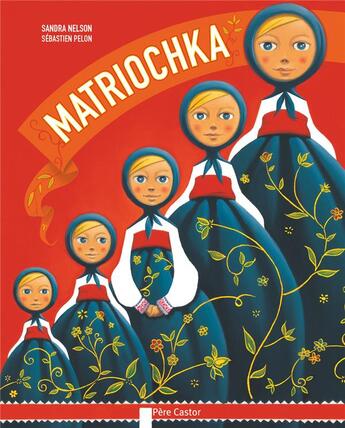 Couverture du livre « Matriochka » de Nelson/Pelon aux éditions Pere Castor