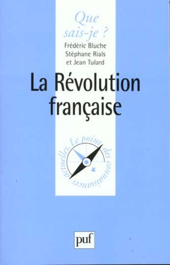 Couverture du livre « Revolution francaise (la) » de Bluche/Rials/Tulard aux éditions Que Sais-je ?