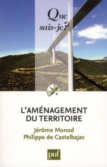 Couverture du livre « L'aménagement du territoire (16e édition) » de Philippe De Castelbajac et Jérôme Monod aux éditions Que Sais-je ?