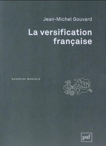 Couverture du livre « La versification francaise » de Jean-Michel Gouvard aux éditions Puf