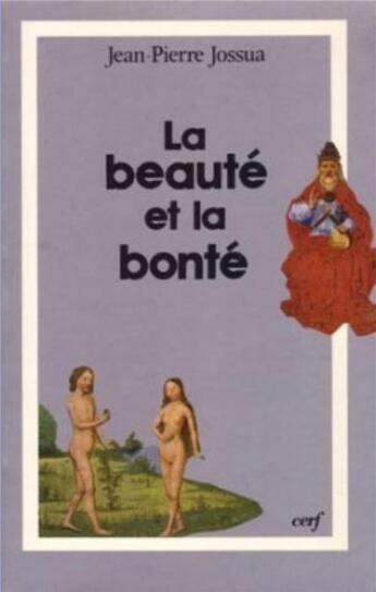 Couverture du livre « La beaute et la bonte » de Jean-Pierre Jossua aux éditions Cerf