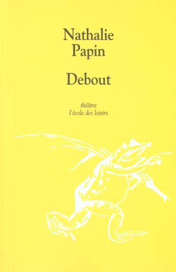 Couverture du livre « Debout » de Nathalie Papin aux éditions Ecole Des Loisirs