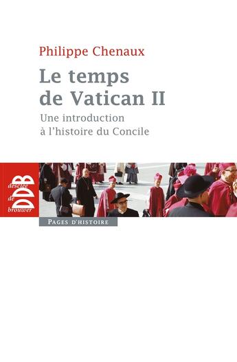 Couverture du livre « Le temps de Vatican II » de Philippe Chenaux aux éditions Desclee De Brouwer