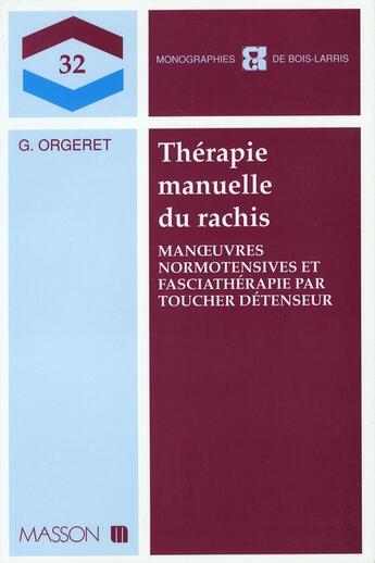 Couverture du livre « Therapie manuelle du rachis » de Orgeret aux éditions Elsevier-masson