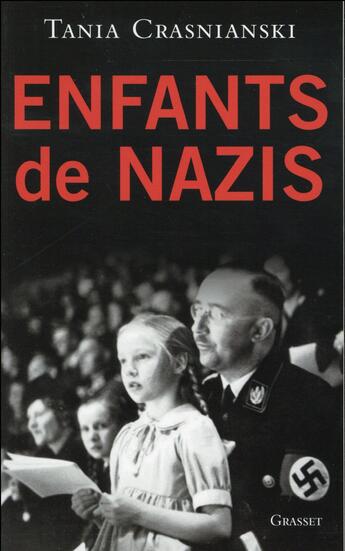 Couverture du livre « Enfants de nazis » de Tania Crasnianski aux éditions Grasset