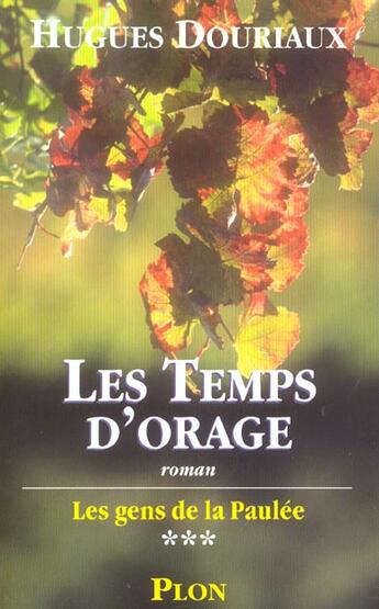 Couverture du livre « Les Temps D'Orage T.3 ; Le Gens De La Paulee » de Hugues Douriaux aux éditions Plon