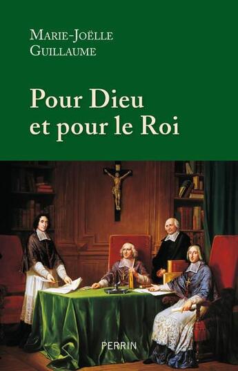 Couverture du livre « Pour Dieu et pour le roi » de Marie-Joelle Guillaume aux éditions Perrin