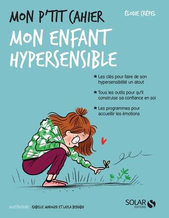 Couverture du livre « Mon p'tit cahier : mon enfant hypersensible » de Elodie Crepel aux éditions Solar