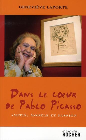 Couverture du livre « Dans le coeur de Pablo Picasso » de Laporte G aux éditions Rocher