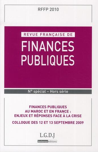 Couverture du livre « Revue française de finances publiques : finances publiques au Maroc et en France : enjeux et réponses face à la crise » de  aux éditions Lgdj