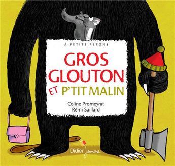 Couverture du livre « Gros glouton et petit malin » de Rémi Saillard et Coline Promeyrat aux éditions Didier Jeunesse