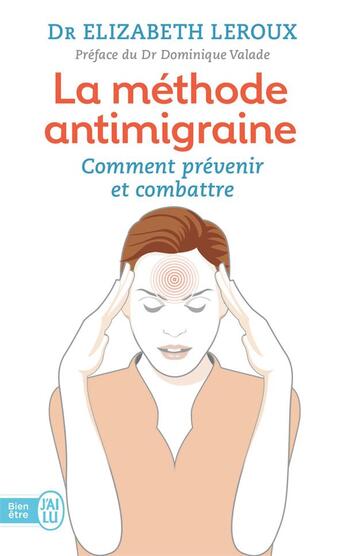 Couverture du livre « La méthode anti-migraine ; comment prévenir et combattre » de Elizabeth Leroux aux éditions J'ai Lu