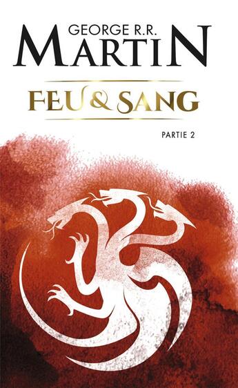 Couverture du livre « Feu & sang T.2 » de George R. R. Martin aux éditions J'ai Lu