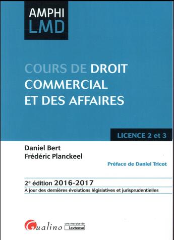 Couverture du livre « Cours de droit commercial et des affaires 2016-2017 » de Frederic Planckeel et Daniel Bert aux éditions Gualino