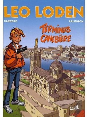 Couverture du livre « Léo Loden t.1 ; terminus canebière » de Serge Carrere et Christophe Arleston aux éditions Soleil