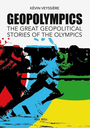 Couverture du livre « Geopolympics - english version - the great geopolitical stories of the olympics » de Kevin Veyssiere aux éditions Max Milo