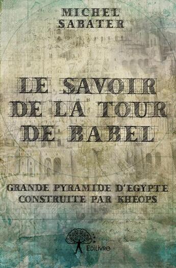 Couverture du livre « Le savoir de la tour de Babel » de Michel Sabater aux éditions Edilivre