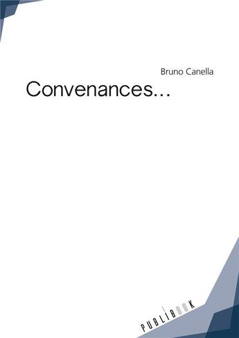 Couverture du livre « Convenances » de Bruno Canella aux éditions Publibook