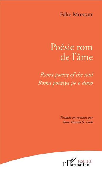 Couverture du livre « Poésie rom de l'âme ; roma poetry of the soul;- roma poeziya po o duxo » de Felix Monget aux éditions L'harmattan