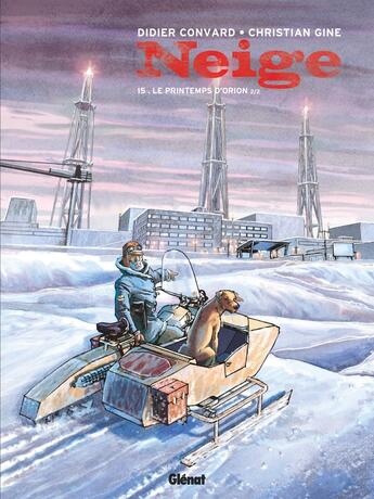 Couverture du livre « Neige Tome 15 : e printemps d'Orion Tome 2 » de Didier Convard et Rita et Gine aux éditions Glenat