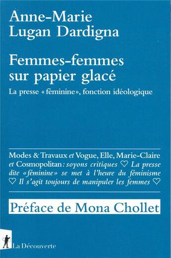 Couverture du livre « Femmes-femmes sur papier glacé ; la presse « féminine », fonction idéologique » de Anne-Marie Lugan-Dardigna aux éditions La Decouverte