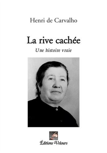 Couverture du livre « La rive cachée » de Henri De Carvalho aux éditions Velours