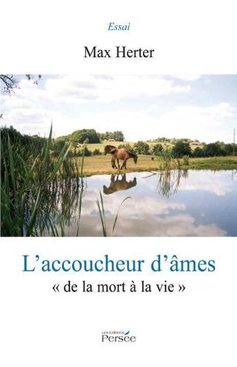 Couverture du livre « L'Accoucheur D'Ames (De La Mort A La Vie) » de Herter - M aux éditions Persee