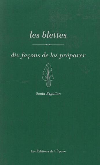 Couverture du livre « Dix façons de le préparer : la blette » de Sonia Ezgulian aux éditions Les Editions De L'epure