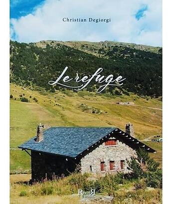 Couverture du livre « Le refuge » de Christian Degiorgi aux éditions Revoir