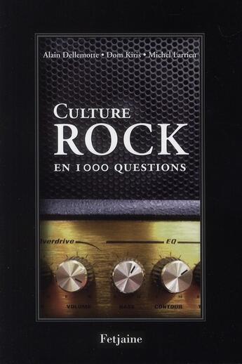 Couverture du livre « Culture rock en 1000 questions » de Kiris/Dellemotte/Lar aux éditions Fetjaine