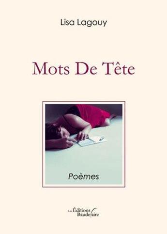 Couverture du livre « Mots de tête » de Lisa Lagouy aux éditions Baudelaire