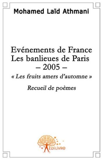 Couverture du livre « Évènements de France ; les banlieues de Paris 2005 » de Mohamed Laid Athmani aux éditions Edilivre