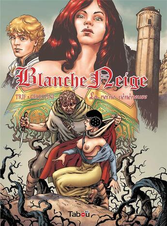 Couverture du livre « Blanche-Neige Tome 1 : la reine vénéneuse » de Trif et Andrea Celestini aux éditions Tabou