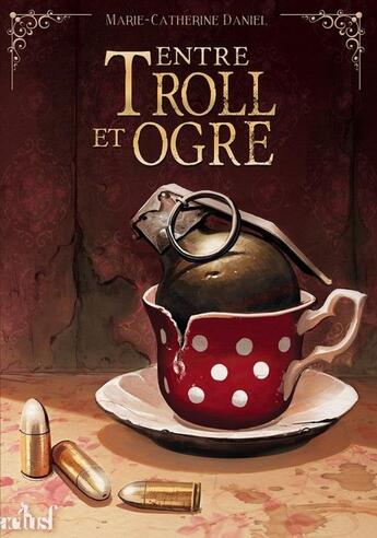 Couverture du livre « Entre troll et ogre » de Marie-Catherine Daniel aux éditions Actusf