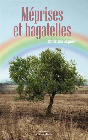 Couverture du livre « Méprises et bagatelles » de Christophe Sagorin aux éditions Editions Maia