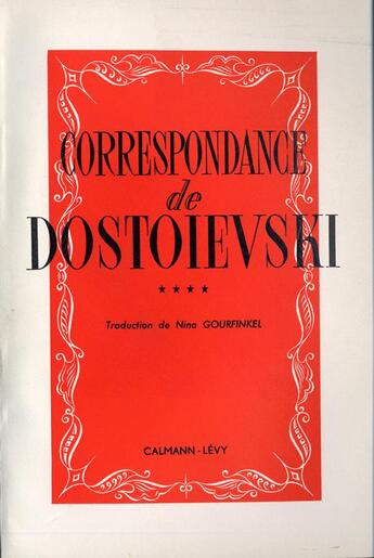 Couverture du livre « Correspondance de Dostoïevski t.4 » de Fedor Mikhailovitch Dostoievski aux éditions Calmann-levy