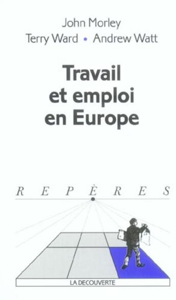 Couverture du livre « Travail et emploi en europe » de Morley John aux éditions La Decouverte