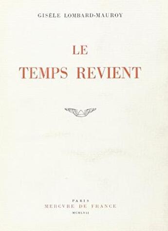 Couverture du livre « Le temps revient » de Lombard-Mauroy G. aux éditions Mercure De France