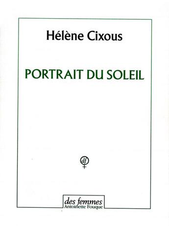 Couverture du livre « Portrait du soleil » de Hélène Cixous aux éditions Des Femmes