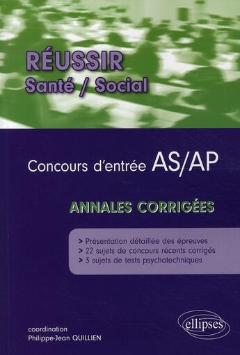 Couverture du livre « Annales des concours d'entrée en écoles AS/AP » de Quillien/Teytaut aux éditions Ellipses