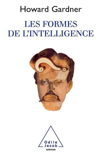 Couverture du livre « Les formes de l'intelligence » de Howard Gardner aux éditions Odile Jacob