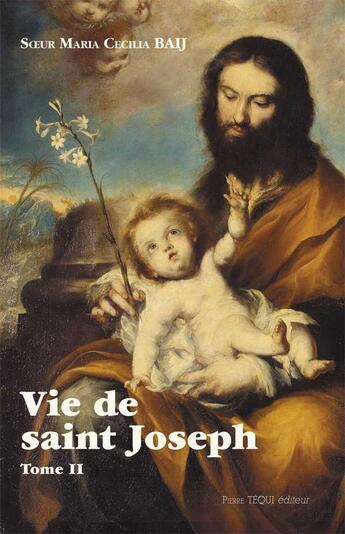 Couverture du livre « Vie de saint Joseph Tome 2 » de Marie Cecilia Bau aux éditions Tequi