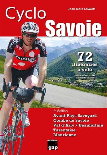 Couverture du livre « Cyclo Savoie - 72 itinéraires à vélo » de Jean-Marc Lamory aux éditions Gap