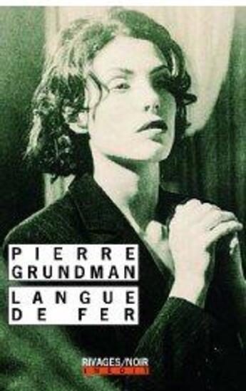 Couverture du livre « Langue de fer » de Pierre Grundmann aux éditions Rivages