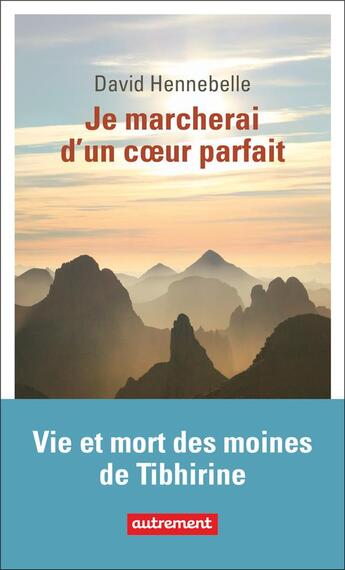 Couverture du livre « Je marcherai d'un coeur parfait » de David Hennebelle aux éditions Autrement