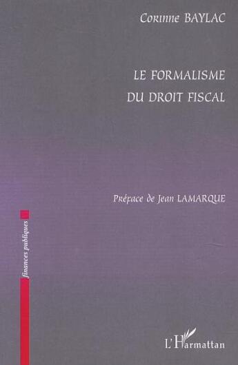 Couverture du livre « LE FORMALISME DU DROIT FISCAL » de Corinne Baylac aux éditions L'harmattan