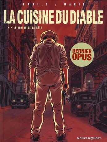 Couverture du livre « La cuisine du diable Tome 4 : Le ventre de la bête » de Damien Marie et Karl T. aux éditions Vents D'ouest