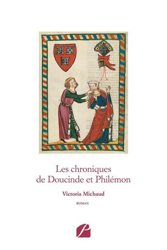 Couverture du livre « Les chroniques de Doucinde et Philémon » de Victoria Michaud aux éditions Editions Du Panthéon